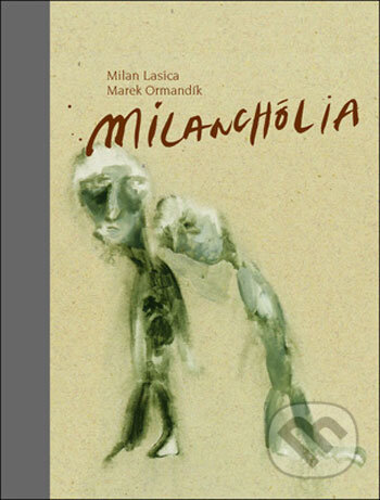 Kniha: Milanchólia - Limitované vydanie (Marek Ormandík a Milan Lasica). Slovart, 2008 Kniha: Milanchólia - Limitované vydanie (Marek Ormandík a Milan Lasica). Slovart, 2008