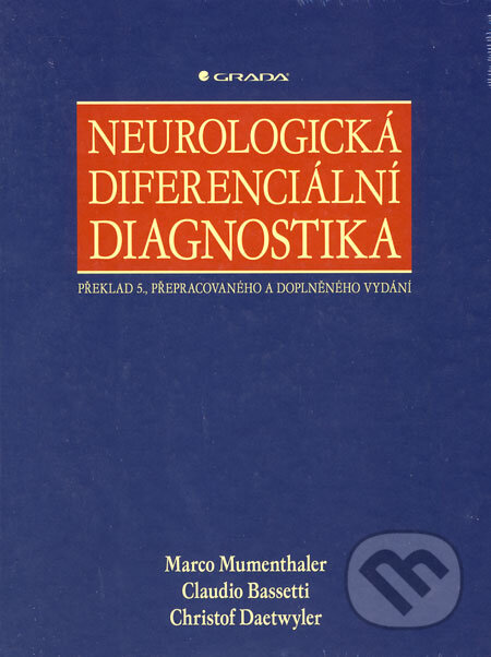 Kniha: Neurologická diferenciální diagnostika (Christof Daetwyler, Claudio Bassetti a Marco Mumenthaler). Grada, 2008 Kniha: Neurologická diferenciální diagnostika (Christof Daetwyler, Claudio Bassetti a Marco Mumenthaler). Grada, 2008