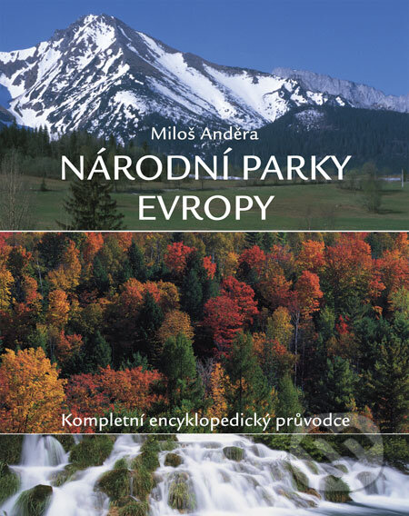 Kniha: Národní parky Evropy (Miloš Anděra). Slovart CZ, 2008 Kniha: Národní parky Evropy (Miloš Anděra). Slovart CZ, 2008