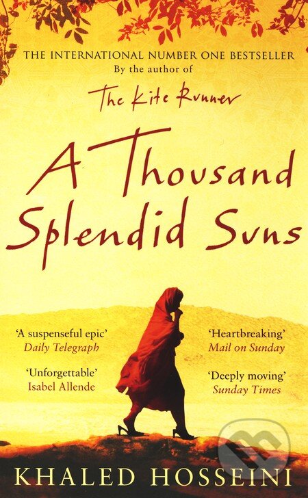 Kniha: A Thousand Splendid Suns (Khaled Hosseini). Bloomsbury, 2008 Kniha: A Thousand Splendid Suns (Khaled Hosseini). Bloomsbury, 2008