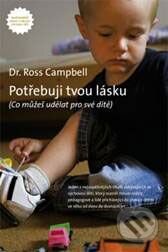 Kniha: Potřebuji tvou lásku (Ross Campbell). Návrat domů, 2008 Kniha: Potřebuji tvou lásku (Ross Campbell). Návrat domů, 2008