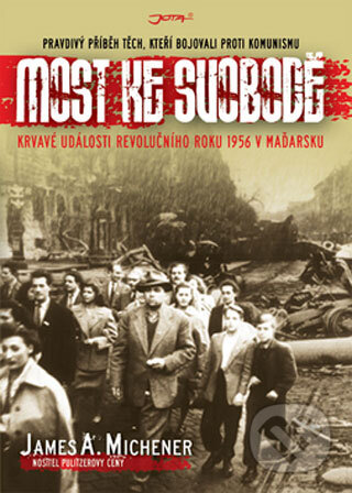 Kniha: Most ke svobodě (James A. Michener). Jota, 2008 Kniha: Most ke svobodě (James A. Michener). Jota, 2008