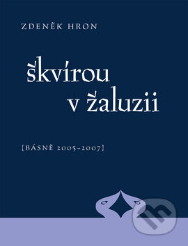 Kniha: Škvírou v žaluzii (Zdeněk Hron). Dybbuk, 2008 Kniha: Škvírou v žaluzii (Zdeněk Hron). Dybbuk, 2008