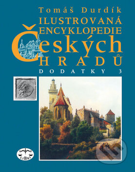 Kniha: Ilustrovaná encyklopedie Českých hradů - Dodatky 3 (Tomáš Durdík). Libri, 2008 Kniha: Ilustrovaná encyklopedie Českých hradů - Dodatky 3 (Tomáš Durdík). Libri, 2008