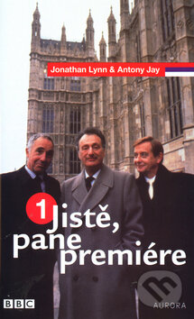 Kniha: Jistě, pane premiére 1. (Anthony Jay a Jonathan Lynn). Nakladatelství Aurora, 2011 Kniha: Jistě, pane premiére 1. (Anthony Jay a Jonathan Lynn). Nakladatelství Aurora, 2011
