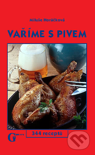 Kniha: Vaříme s pivem (Miluše Horáčková). Gen, 2004 Kniha: Vaříme s pivem (Miluše Horáčková). Gen, 2004