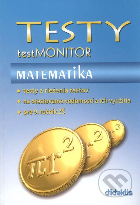 Kniha: Testy - testMONITOR - Matematika (Autorský kolektív). Didaktis, 2008 Kniha: Testy - testMONITOR - Matematika (Autorský kolektív). Didaktis, 2008