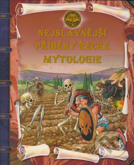 Kniha: Nejslavnější příběhy řecké mytologie (James Ford, John Malam, Peter Hepplewhite a Sue Reid). Deus, 2007 Kniha: Nejslavnější příběhy řecké mytologie (James Ford, John Malam, Peter Hepplewhite a Sue Reid). Deus, 2007