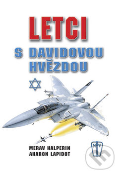 Kniha: Letci s Davidovou hvězdou (Aharon Lapidot a Merav Halperin). Naše vojsko CZ, 2008 Kniha: Letci s Davidovou hvězdou (Aharon Lapidot a Merav Halperin). Naše vojsko CZ, 2008