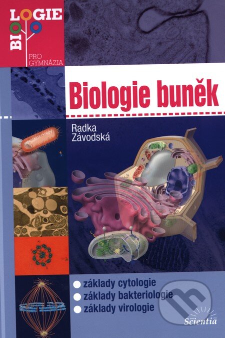 Kniha: Biologie buněk (Radka Závodská). Scientia, 2006 Kniha: Biologie buněk (Radka Závodská). Scientia, 2006