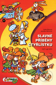 Kniha: Slavné příběhy Čtyřlístku (Jaroslav Němeček a Ljuba Štíplová). Čtyřlístek, 2008 Kniha: Slavné příběhy Čtyřlístku (Jaroslav Němeček a Ljuba Štíplová). Čtyřlístek, 2008