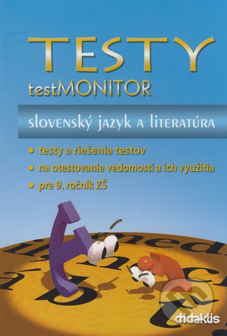 Kniha: Testy – testMONITOR – Slovenský jazyk a literatúra (Autorský kolektív). Didaktis, 2008 Kniha: Testy – testMONITOR – Slovenský jazyk a literatúra (Autorský kolektív). Didaktis, 2008