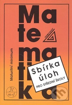 Kniha: Matematika Maturitní minimum (Josef Kubát). Spoločnosť Prometheus, 1996 Kniha: Matematika Maturitní minimum (Josef Kubát). Spoločnosť Prometheus, 1996