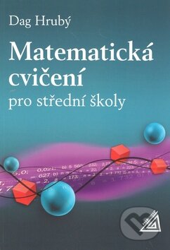 Kniha: Matematická cvičení pro střední školy (Daniel Hrubý). Spoločnosť Prometheus, 2008 Kniha: Matematická cvičení pro střední školy (Daniel Hrubý). Spoločnosť Prometheus, 2008