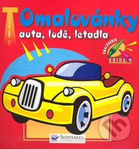 Kniha: Omalovánky auta, lodě, letadla (Svojtka&Co.). Svojtka&Co. Kniha: Omalovánky auta, lodě, letadla (Svojtka&Co.). Svojtka&Co.