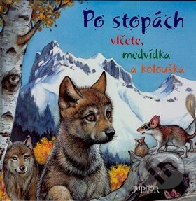 Kniha: Po stopách vlčete, medvídka a kolouška (Fortuna Libri ČR). Fortuna Libri ČR Kniha: Po stopách vlčete, medvídka a kolouška (Fortuna Libri ČR). Fortuna Libri ČR