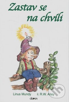 Kniha: Zastav se na chvíli (Linus Mundy). Doron Kniha: Zastav se na chvíli (Linus Mundy). Doron