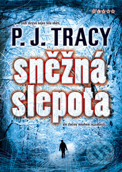 Kniha: Sněžná slepota (P.J. Tracy). BB/art, 2008 Kniha: Sněžná slepota (P.J. Tracy). BB/art, 2008