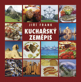 Kniha: Kuchařský zeměpis (Jiří Frank). LIKA KLUB, 2008 Kniha: Kuchařský zeměpis (Jiří Frank). LIKA KLUB, 2008