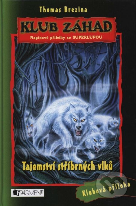Kniha: Tajemství stříbrných vlků (Thomas C. Brezina). Nakladatelství Fragment Kniha: Tajemství stříbrných vlků (Thomas C. Brezina). Nakladatelství Fragment