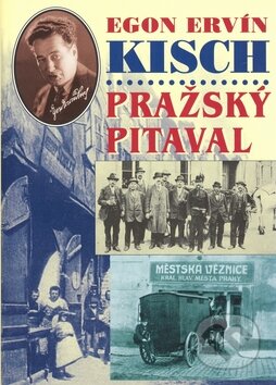 Kniha: Pražský pitaval (Egon Ervín Kisch). Epocha, 2008 Kniha: Pražský pitaval (Egon Ervín Kisch). Epocha, 2008