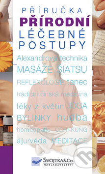 Kniha: Přírodní léčebné postupy (Svojtka&Co.). Svojtka&Co., 2007 Kniha: Přírodní léčebné postupy (Svojtka&Co.). Svojtka&Co., 2007