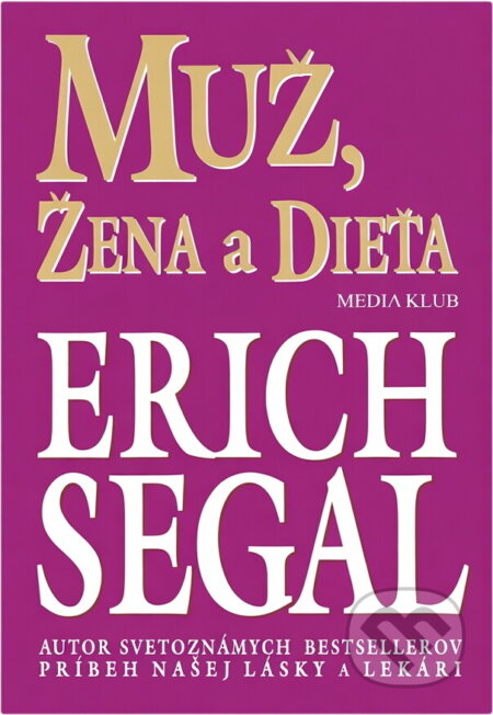 Kniha: Muž, žena a dieťa (Erich Segal). , 1997 Kniha: Muž, žena a dieťa (Erich Segal). , 1997