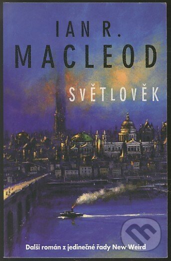 Kniha: Světlověk (Ian R. MacLeod). Laser books, 2006 Kniha: Světlověk (Ian R. MacLeod). Laser books, 2006