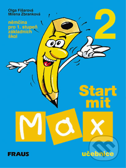 Kniha: Start mit Max 2 - Učebnice (Milena Zbranková a Olga Fišarová). Fraus, 2001 Kniha: Start mit Max 2 - Učebnice (Milena Zbranková a Olga Fišarová). Fraus, 2001