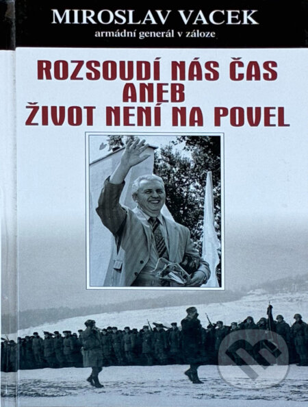 Kniha: Rozsoudí nás čas (Miroslav Vacek). Kniha: Rozsoudí nás čas (Miroslav Vacek).