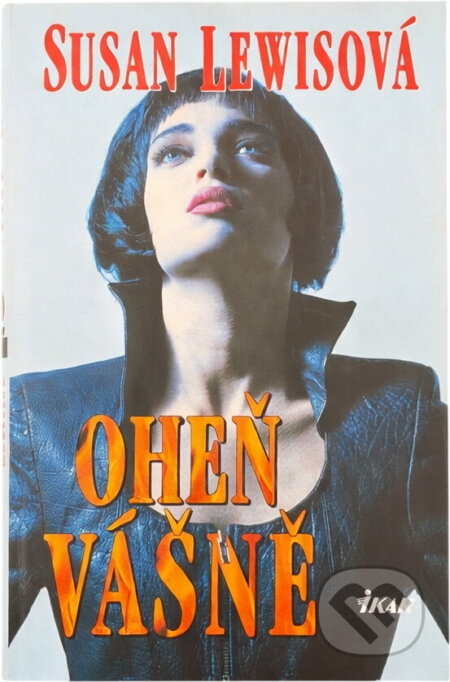 Kniha: Oheň vášně (Susan Lewis). Ikar, 1999 Kniha: Oheň vášně (Susan Lewis). Ikar, 1999