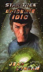 Kniha: Star Trek: Epidemie Idic (Jean Lorrah). Netopejr, 2007 Kniha: Star Trek: Epidemie Idic (Jean Lorrah). Netopejr, 2007