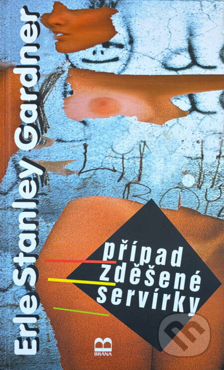 Kniha: Případ zděšené servírky (Erle Stanley Gardner a Stanley Erle Gardner). Brána Kniha: Případ zděšené servírky (Erle Stanley Gardner a Stanley Erle Gardner). Brána