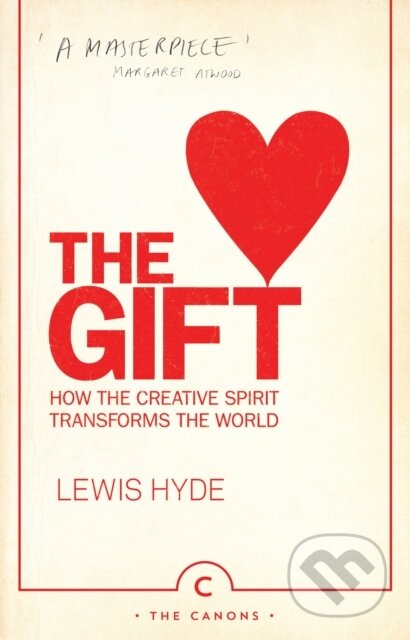 Kniha: The Gift (Lewis Hyde). Canongate Books, 2013 Kniha: The Gift (Lewis Hyde). Canongate Books, 2013