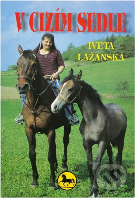 Kniha: V cizím sedle (Iveta Jebáčková-Lažanská). , 2000 Kniha: V cizím sedle (Iveta Jebáčková-Lažanská). , 2000