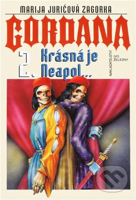Kniha: Gordana 2. Krásná je Neapol (Zagorka M. Juricová). Kniha: Gordana 2. Krásná je Neapol (Zagorka M. Juricová).