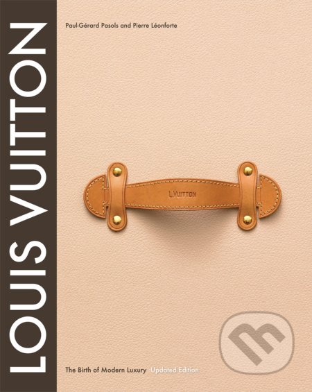 Kniha: Louis Vuitton (Pierre Leonforte a Eric Pujalet-Plaa). Harry Abrams, 2012 Kniha: Louis Vuitton (Pierre Leonforte a Eric Pujalet-Plaa). Harry Abrams, 2012