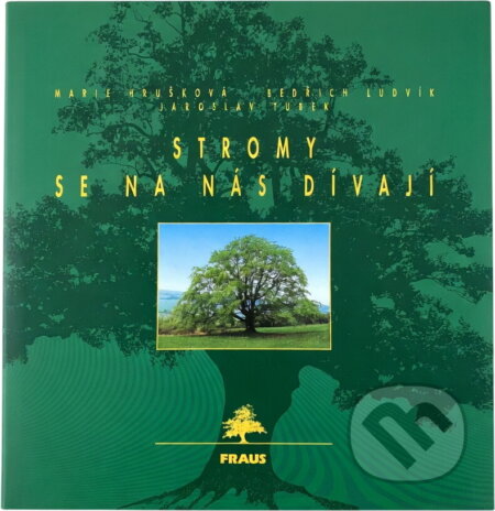 Kniha: Stromy se na nás dívají (Marie Hrušková). Fraus Kniha: Stromy se na nás dívají (Marie Hrušková). Fraus