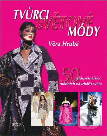 Kniha: Tvůrci světové módy (Věra Hrubá). Kniha: Tvůrci světové módy (Věra Hrubá).