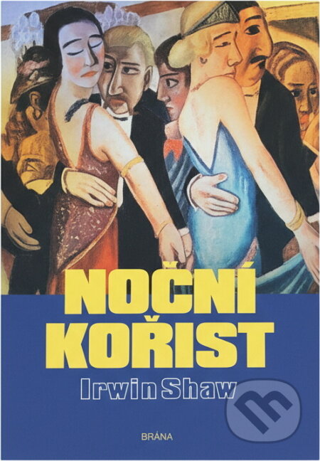 Kniha: Noční kořist (Irwin Shaw). Brána, 2000 Kniha: Noční kořist (Irwin Shaw). Brána, 2000