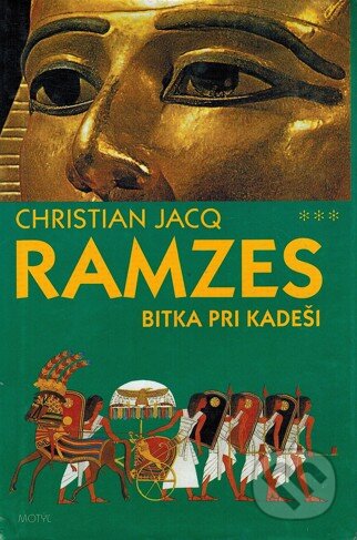 Kniha: Ramzes - Bitka pri Kadeši (Christian Jacq). Motýľ, 1998 Kniha: Ramzes - Bitka pri Kadeši (Christian Jacq). Motýľ, 1998