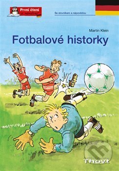 Kniha: Fotbalové historky (Martin Klein). Thovt, 2018 Kniha: Fotbalové historky (Martin Klein). Thovt, 2018