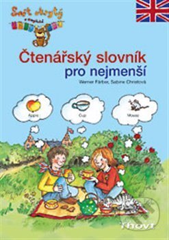 Kniha: Čtenářský slovník pro nejmenší (Werner Färber). Thovt, 2013 Kniha: Čtenářský slovník pro nejmenší (Werner Färber). Thovt, 2013