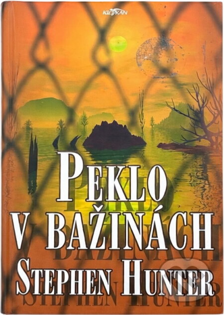 Kniha: Peklo v bažinách (Stephen Hunter). Alpress Kniha: Peklo v bažinách (Stephen Hunter). Alpress