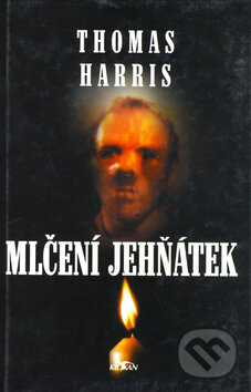 Kniha: Mlčení jehňátek (Thomas Harris). Alpress, 2006 Kniha: Mlčení jehňátek (Thomas Harris). Alpress, 2006