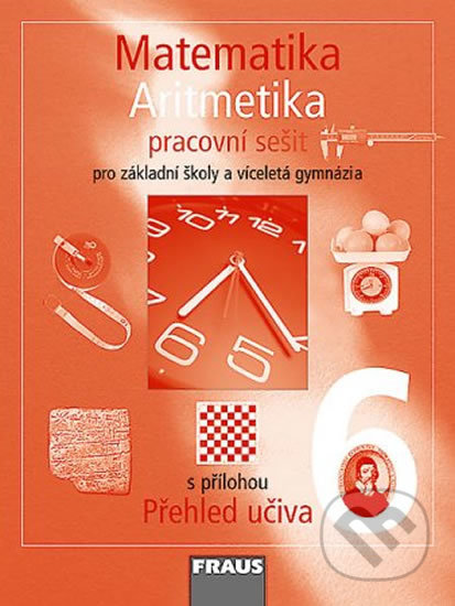 Kniha: Matematika - Aritmetika 6 (Helena Binterová). Fraus, 2012 Kniha: Matematika - Aritmetika 6 (Helena Binterová). Fraus, 2012