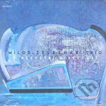 Hudební CD: Miloš Železňák Trio: V bezvetrí a bezčasí (). , 2015 Hudební CD: Miloš Železňák Trio: V bezvetrí a bezčasí (). , 2015
