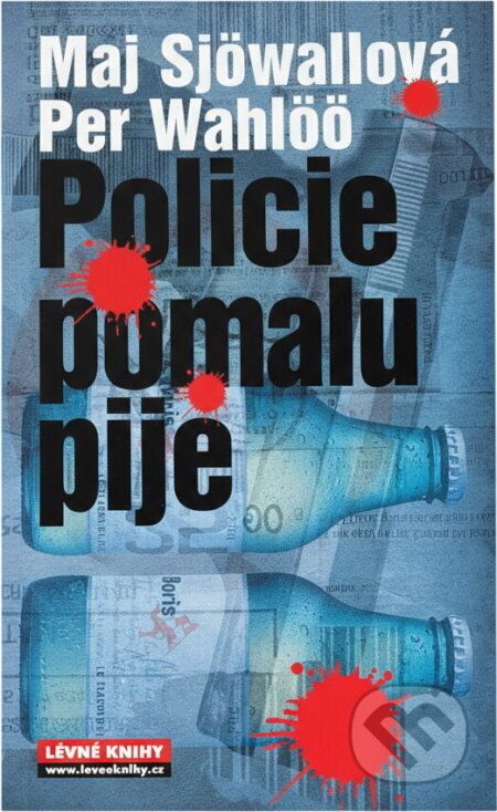 Kniha: Policie pomo pije (Maj Sjöwall a Per Wahlöö). , 2007 Kniha: Policie pomo pije (Maj Sjöwall a Per Wahlöö). , 2007