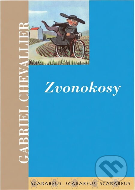 Kniha: Zvonokosy (Gabriel Chevallier). Academia, 1999 Kniha: Zvonokosy (Gabriel Chevallier). Academia, 1999