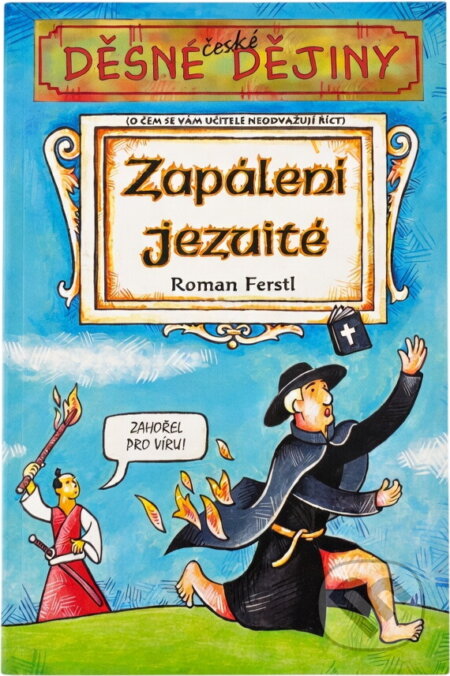 Kniha: Zapálení jezuité (Roman Ferstl). , 2005 Kniha: Zapálení jezuité (Roman Ferstl). , 2005
